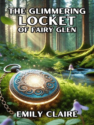 cover image of The Glimmering Locket of Fairy Glen